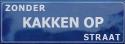 zonder kakken op